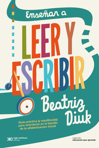 Enseñar A Leer Y Escribir - Diuk Beatriz (libro) - Nuevo