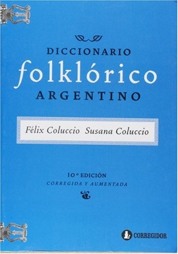 Diccionario Folklorico Argentino - Félix Coluccio