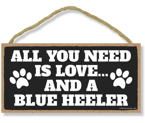 All You Need Is Love And A Blue Heeler Divertida Decora...