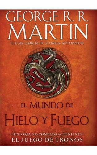 Mundo De Hielo Y Fuego - George R. R. Martin