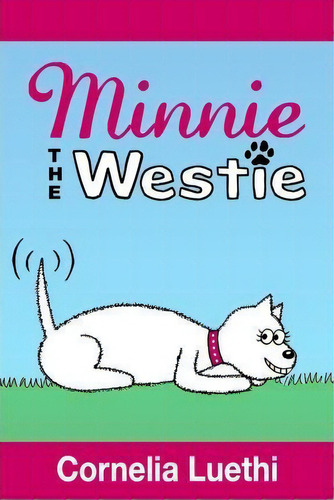 Minnie The Westie, De Cornelia Luethi. Editorial Fx Marketing Limited, Tapa Blanda En Inglés