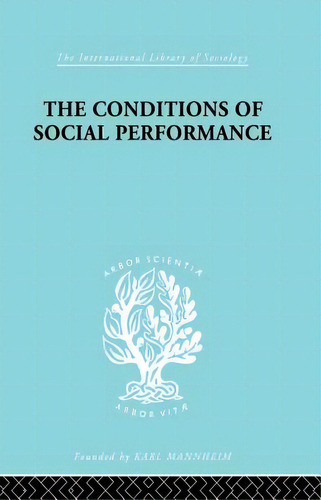 The Conditions Of Social Performance, De Belshaw, Cyril. Editorial Routledge, Tapa Blanda En Inglés