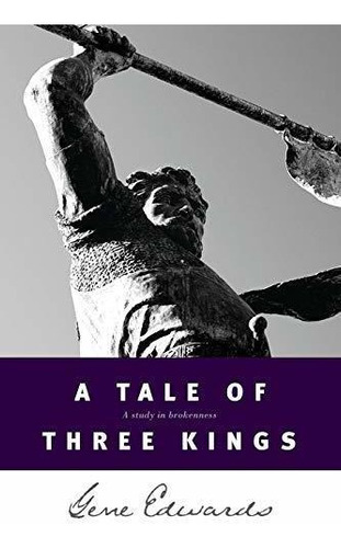 Book : A Tale Of Three Kings A Study In Brokenness -...