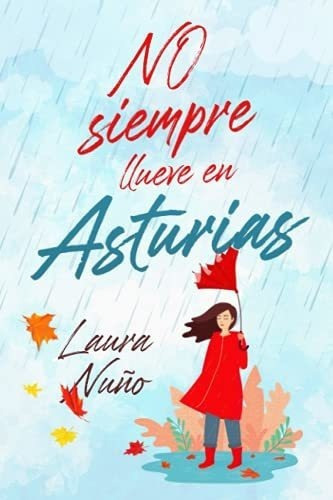 No Siempre Llueve En Asturias (asturianos) - Nuño,, De Nuño, Laura. Editorial Independently Published En Español