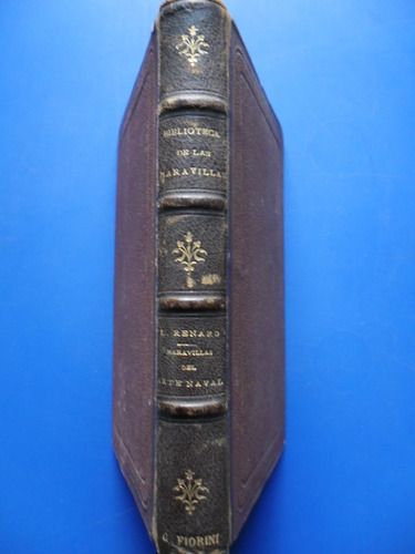 Maravillas Del Arte Naval (1ªed1866 Impecable ) Leon Renard/