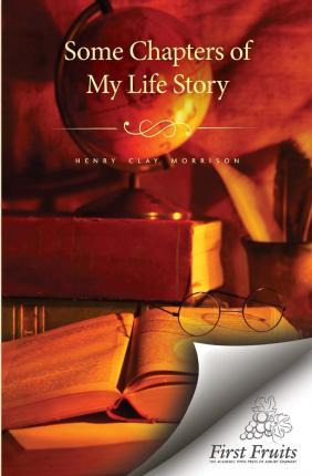 Libro Some Chapters Of My Life Story - Henry Clay Morrison