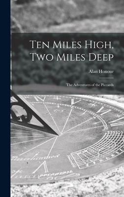 Libro Ten Miles High, Two Miles Deep; The Adventures Of T...