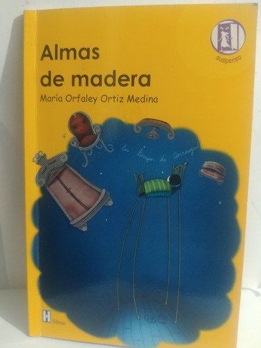 Almas De Madera Maria Orfaley Medina De Hillman Original