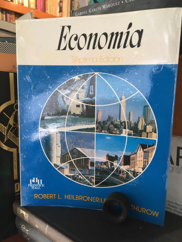 Economía. Robert L. Heilbroner/ Lester C.thurow