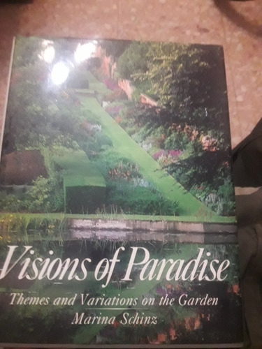 Visions Of Paradise. Themes And Variations On The Garden