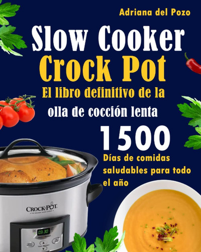 Libro: Slow Cooker Crock Pot, El Libro Definitivo De La Olla