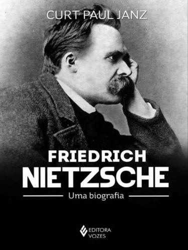 Friedrich Nietzsche - Caixa 3 Volumes, De Janz, Curt Paul. Editora Vozes, Capa Mole, Edição 1ª Edição - 2016 Em Português