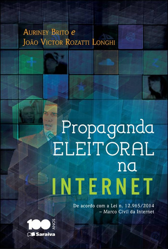 Propaganda eleitoral na Internet - 1ª edição de 2014, de Brito, Auriney. Editora Saraiva Educação S. A., capa mole em português, 2014