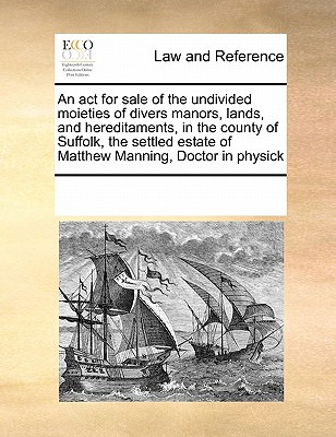 Libro An Act For Sale Of The Undivided Moieties Of Divers...