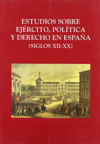 Libro Estudios Sobre Ejército, Política Y Derecho En España