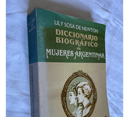 Diccionario Biografico De Mujeres Argentinas Sosa De Newton