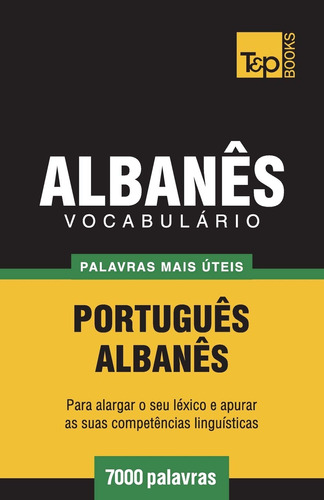 Vocabulário Português-albanês - 7000 Palavras Mais Úteis: 10