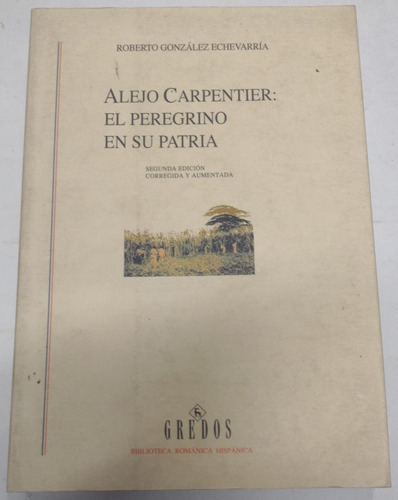 Alejo Carpentier: El Peregrino En Su Patria, Echeverria