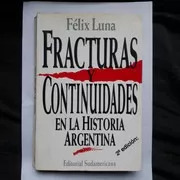 Fracturas Y Continuidades En La Historia Argentin Felix Luna