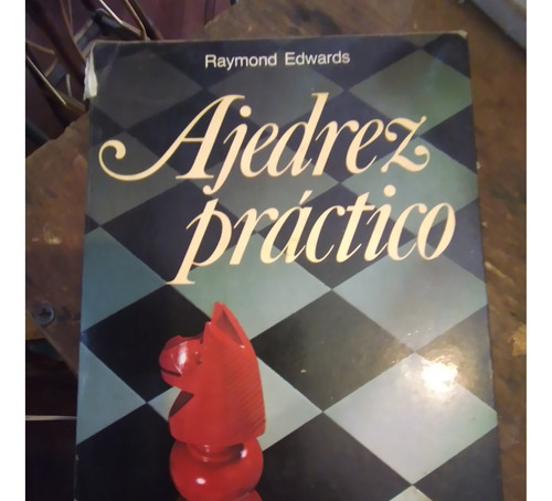 Libro Ajedrez - Ajedrez Practico - Edwards