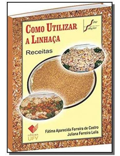 Libro Como Utilizar A Linhaça De Fátima Aparecida Ferreira D