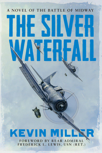 The Silver Waterfall: A Novel Of The Battle Of Midway, De Miller, Kevin. Editorial Lightning Source Inc, Tapa Blanda En Inglés