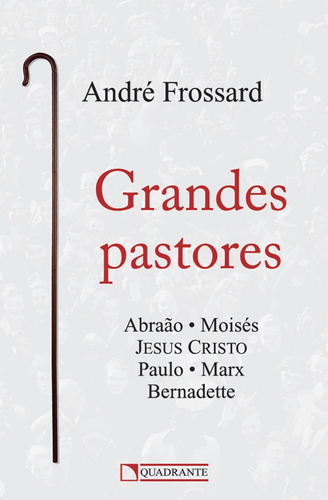 Grandes pastores, de Frossard, André. Quadrante Editora, capa mole em português, 2012