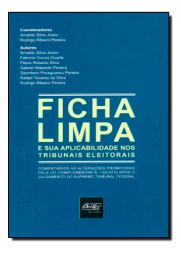 Ficha Limpa, De Arnaldo Silva Júnior. Editorial Del Rey, Tapa Dura En Português