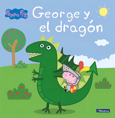 George Y El Dragãâ³n (un Cuento De Peppa Pig), De Hasbro,. Editorial Beascoa, Tapa Dura En Español