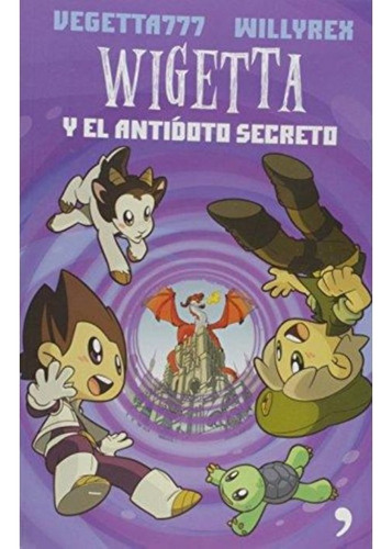 Wigetta Y El Antidoto Secreto  Vegetta777, Willyrex