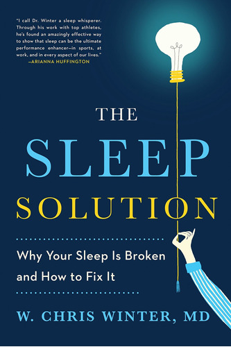 Libro The Sleep Solution: Why Your Sleep Is Broken And How