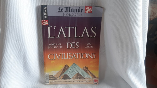 Le Monde La Vie Hors Série L Atlas Des Civilisations 