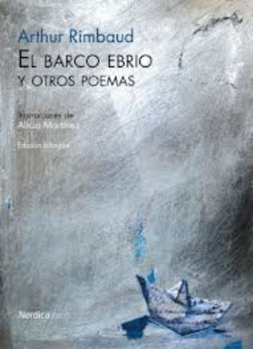 Barco Ebrio Y Otros Poemas, El  - Jean Nicolas Arthur Rimbau