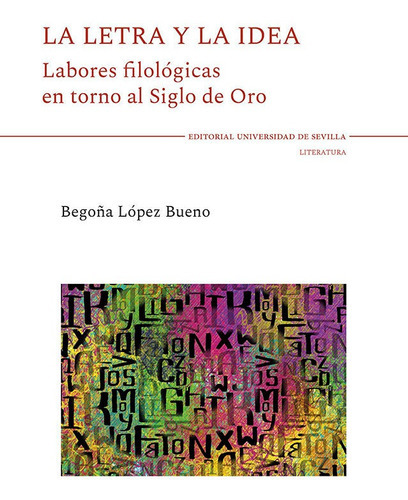 La Letra Y La Idea, De Lopez Bueno, Begoña. Editorial Universidad De Sevilla-secretariado De P, Tapa Blanda En Español
