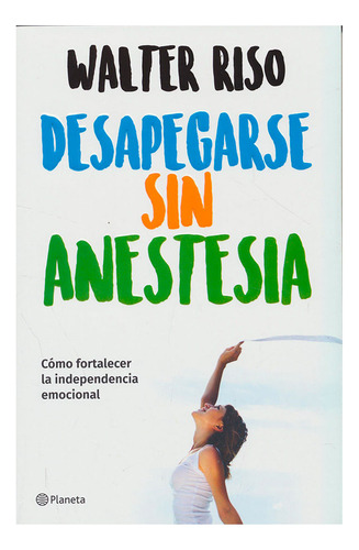 Libro Desapegarse Sin Anestesia