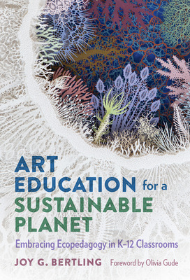 Libro Art Education For A Sustainable Planet: Embracing E...