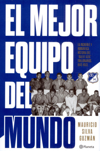 El Mejor Equipo Del Mundo, De Mauricio Silva. Editorial Ed Planeta, Tapa Blanda En Español, 2020