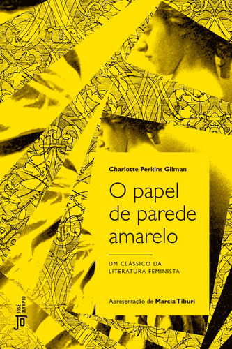 O papel de parede amarelo, de Gilman, Charlotte Perkins. Editorial Editora José Olympio Ltda., capa mole em português, 2016