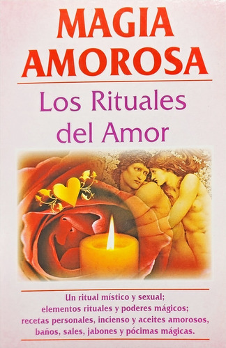 Libro Magia Amorosa Los Rituales Del Amor Mistico Y Sensual