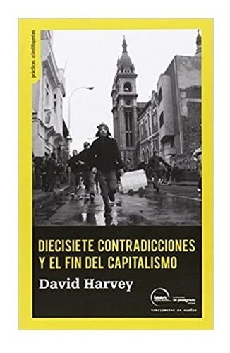 17 Contradicciones Y El Fin Del Capitalismo. Harvey. Trafica