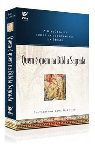 Quem É Quem Na Bíblia Sagrada | Paul Gardner