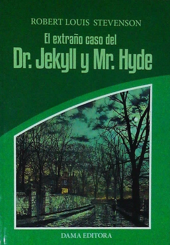 El Extraño Caso Del Dr Jeckyll Y Mr Hyde, de Robert Louis Stevenson. Editorial Dama Editora, tapa blanda, edición 1 en español, 2015