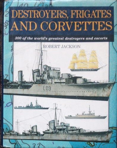 Destroyers Frigates And Corvettes Robert Jackson