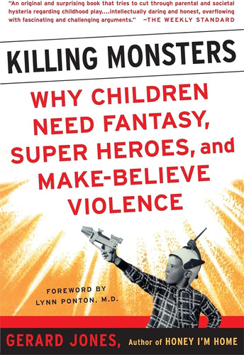 Libro: Killing Monsters: Why Children Need Fantasy, Super