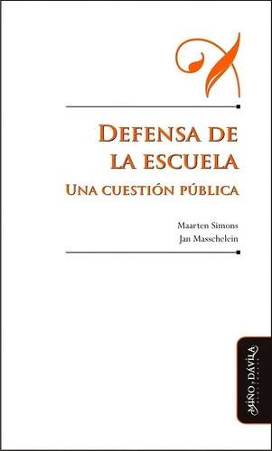 Defensa De La Escuela. Una Cuestión Pública - Miño Y Dávila