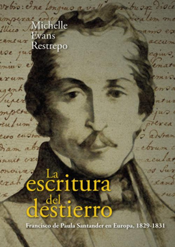 Libro La Escritura Del Destierro. Francisco De Paula Santan