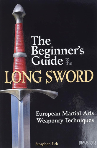 Libro: The Beginnerøs Guide To The Long Sword: European Arts