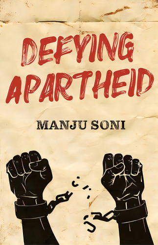 Defying Apartheid, De Soni, Manju. Editorial Lightning Source Inc, Tapa Blanda En Inglés