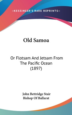 Libro Old Samoa: Or Flotsam And Jetsam From The Pacific O...