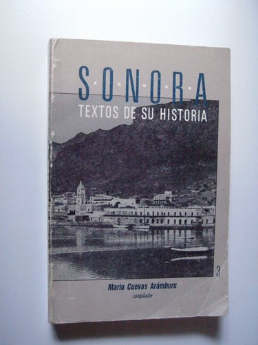 Sonora Textos De Su Historia 3 - Mario Cuevas Aránburu 1989